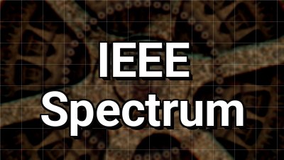 IEEE Spectrum News Thumbnail